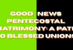 good news pentecostal matrimony