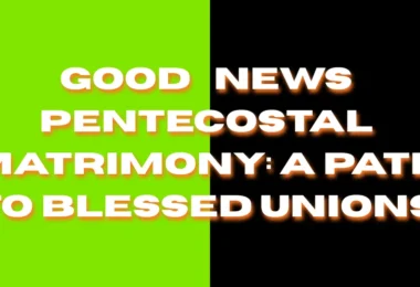 good news pentecostal matrimony