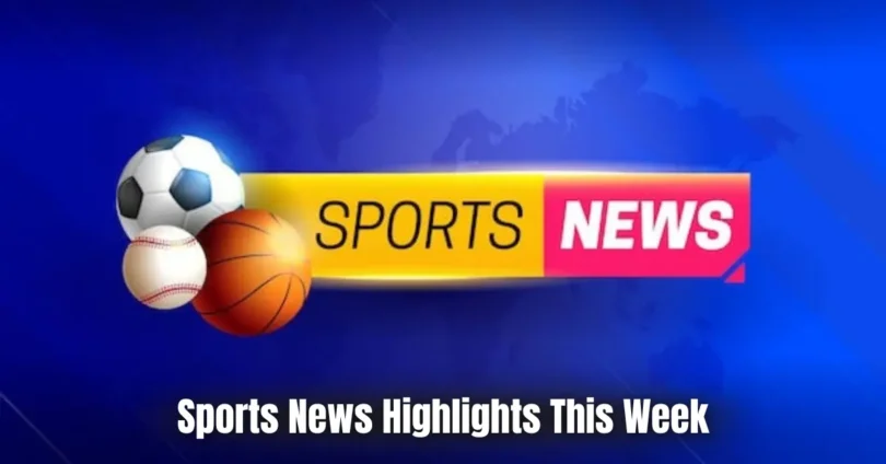 sports news highlights this week
